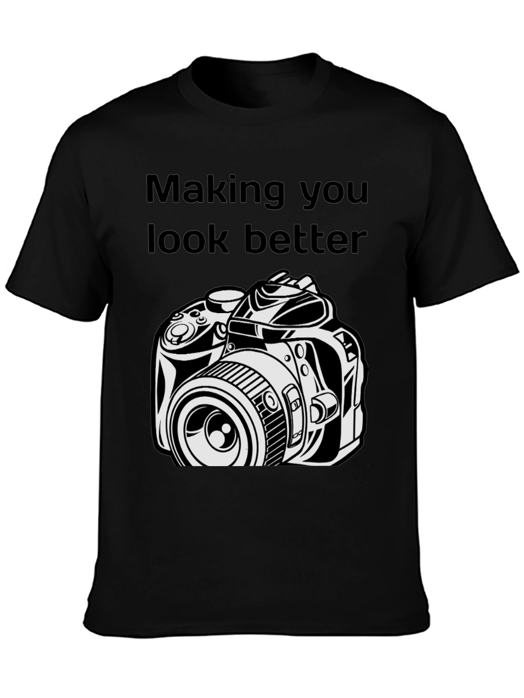 Making You Look Better Black T-Shirt