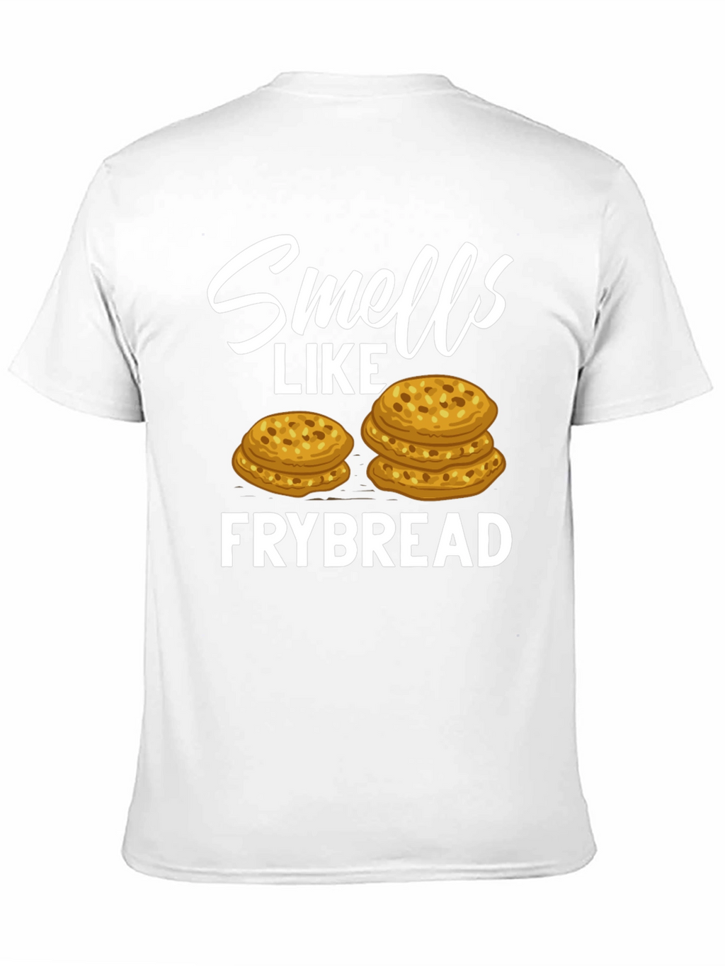 Smells Like Frybread T-Shirt Funny Foodie Tee