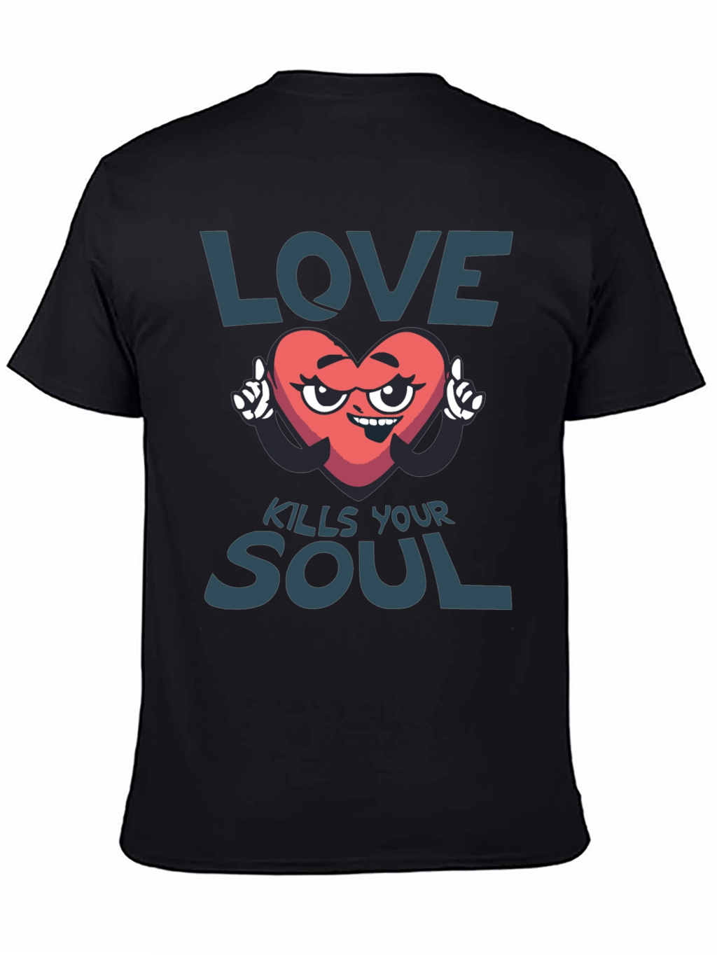 Love Kills Your Soul Graphic T-Shirt
