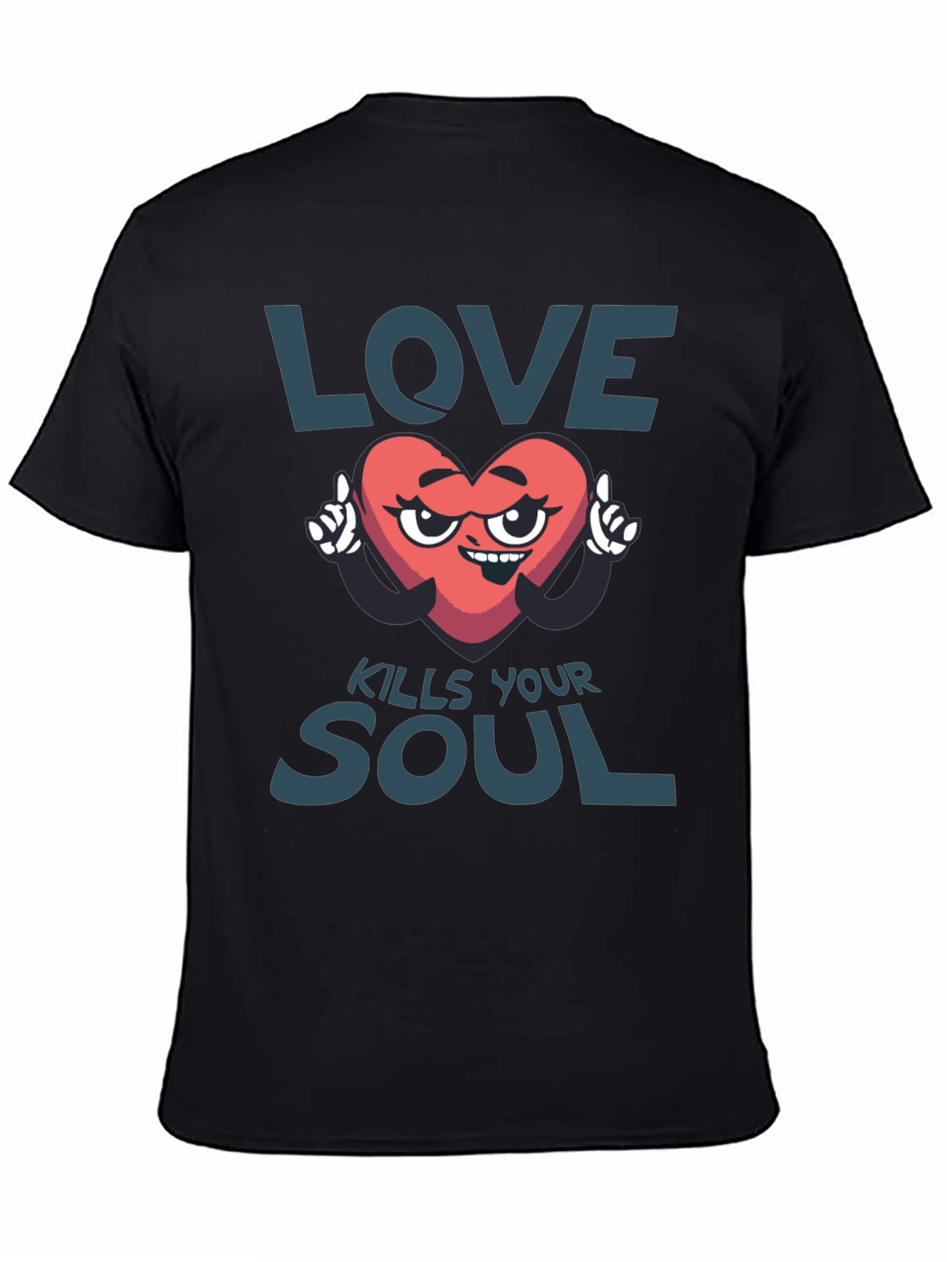 Love Kills Your Soul Graphic T-Shirt
