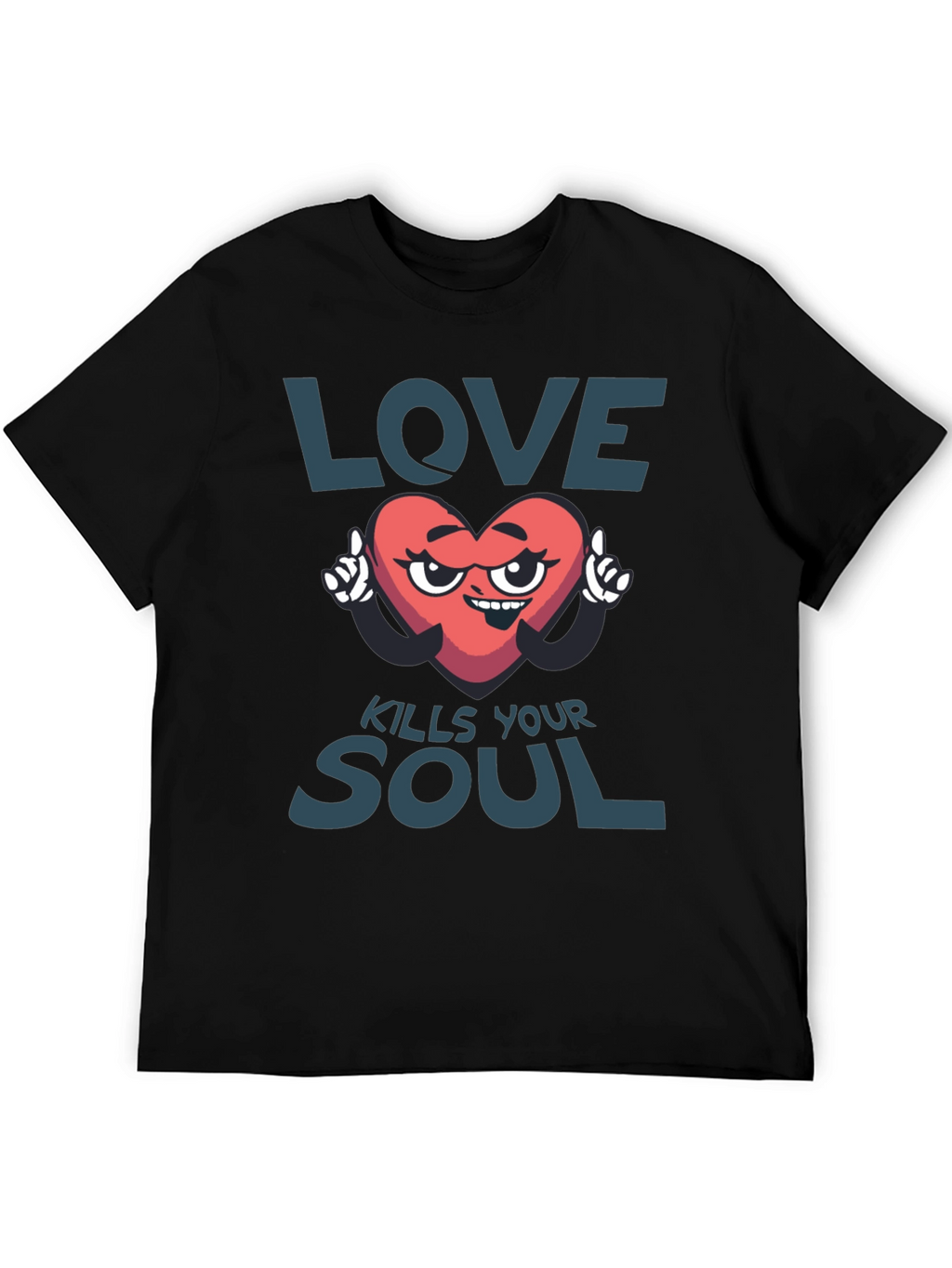 Love Kills Your Soul Graphic T-Shirt