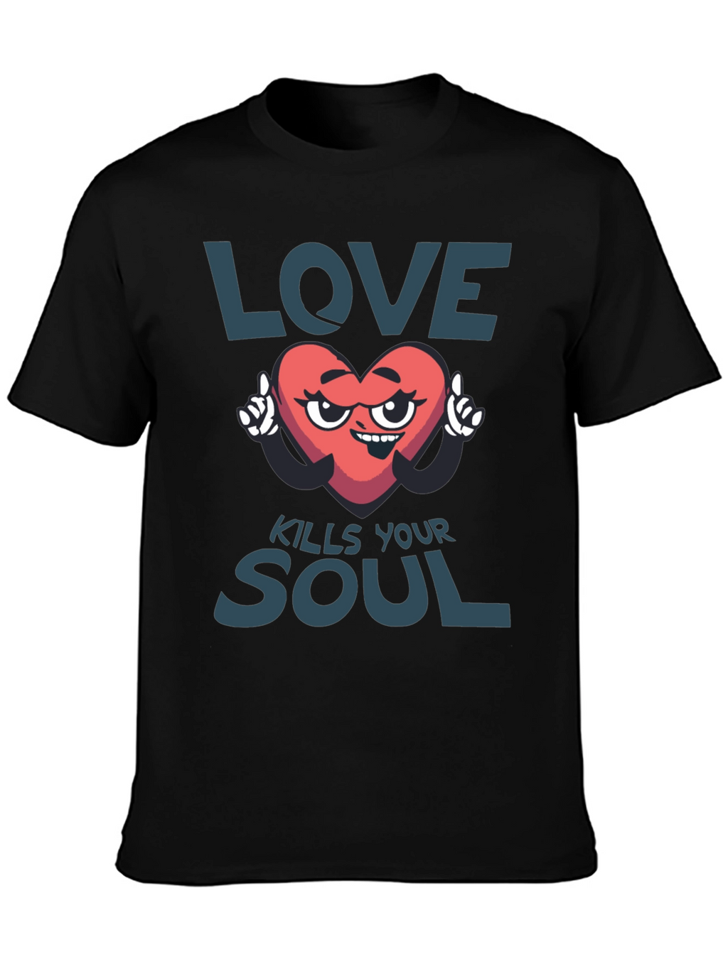 Love Kills Your Soul Graphic T-Shirt