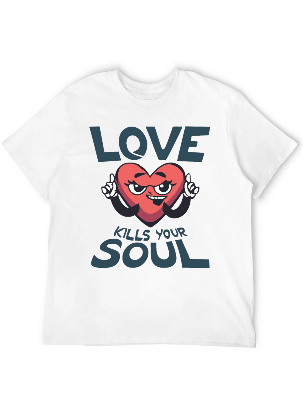 Love Kills Your Soul Graphic T-Shirt