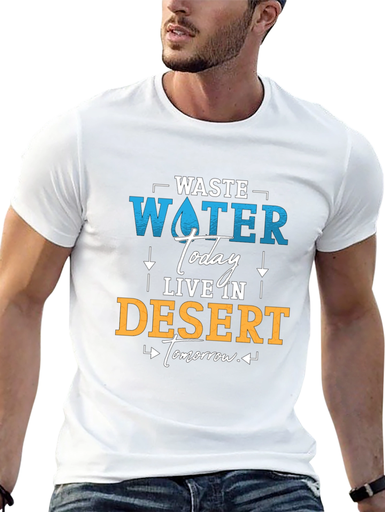 Waste Water Today T-Shirt - Save Water Live Better