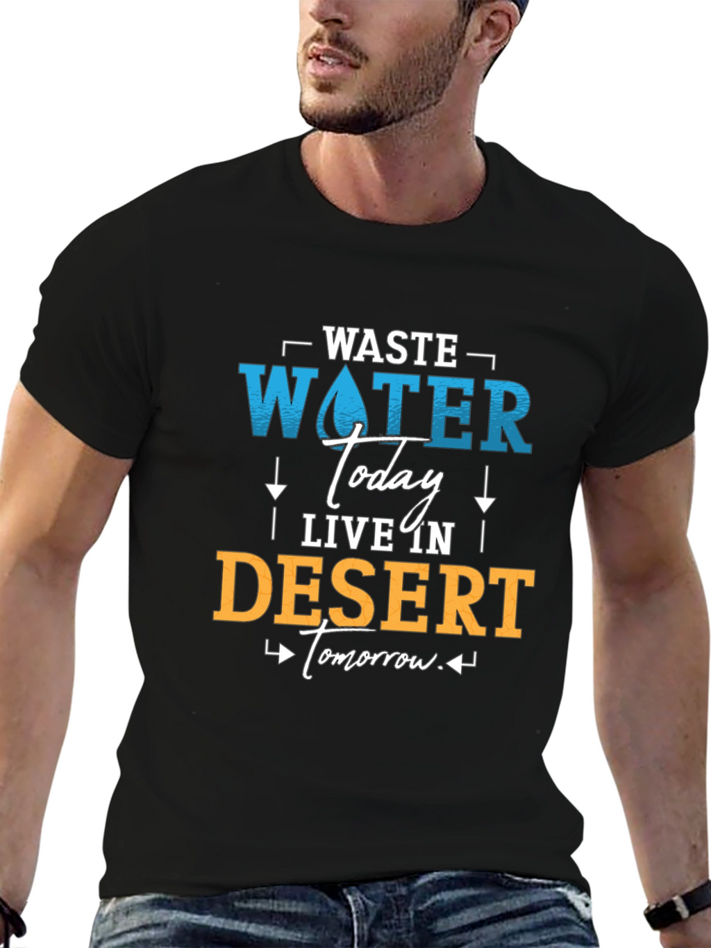 Waste Water Today T-Shirt - Save Water Live Better