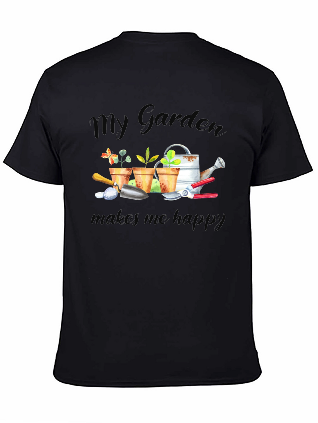 My Garden Makes Me Happy T-Shirt