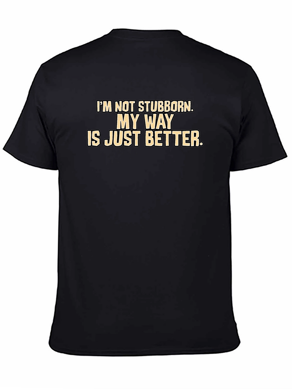 My Way Is Better T-Shirt