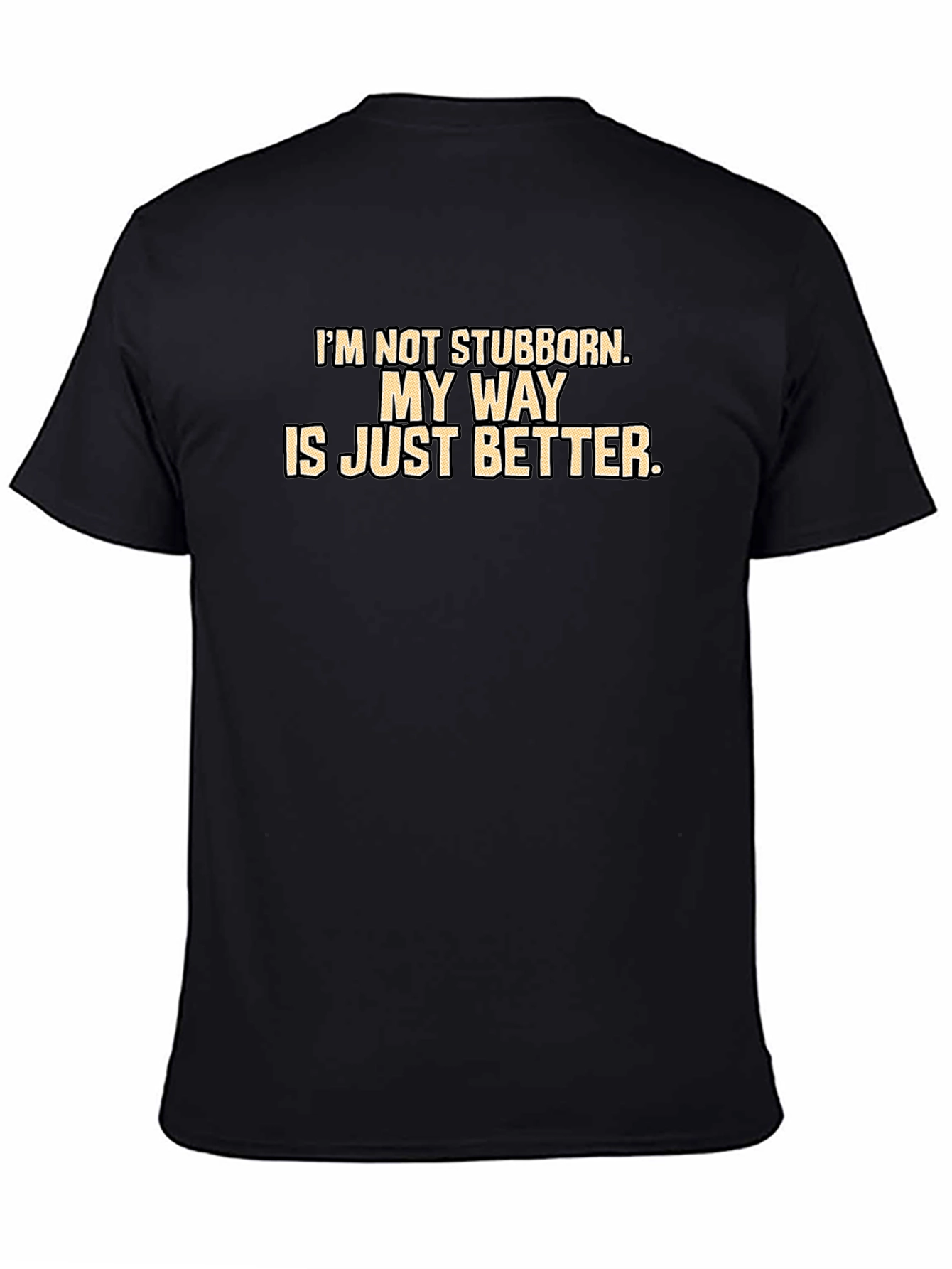 My Way Is Better T-Shirt