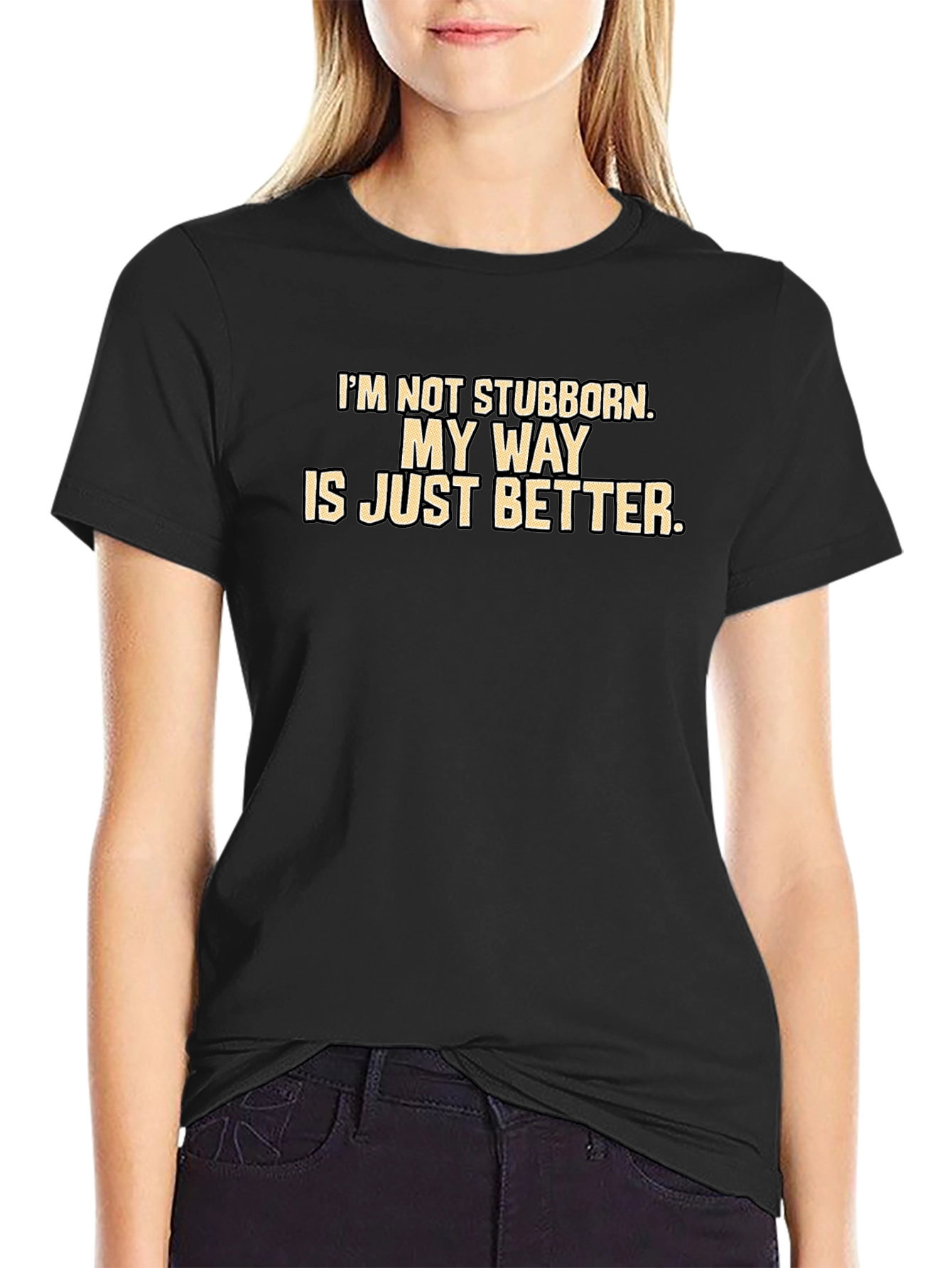My Way Is Better T-Shirt