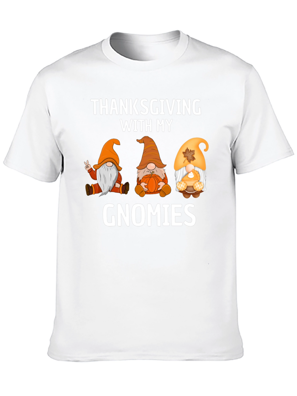 Thanksgiving With My Gnomies T-Shirt