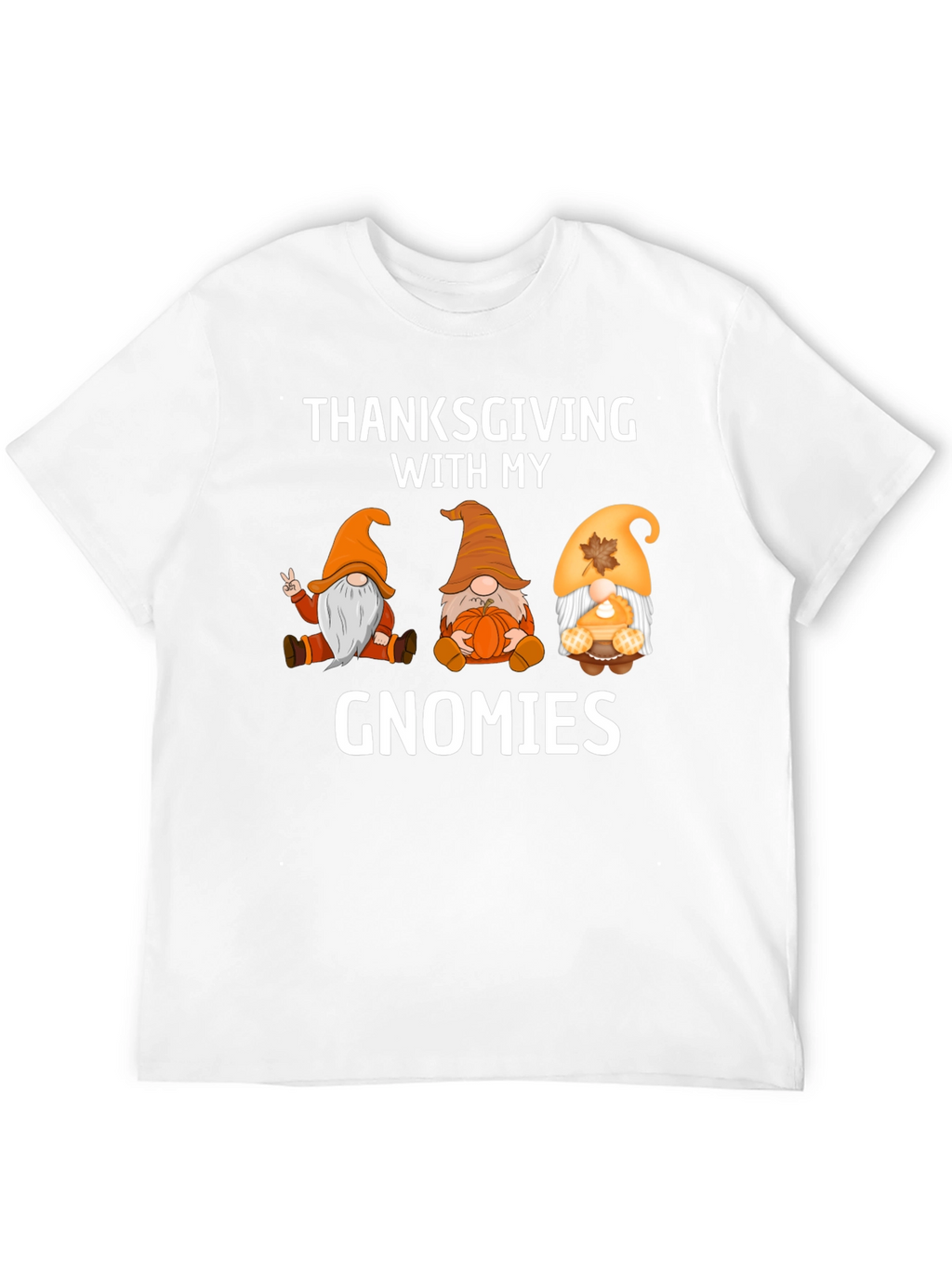 Thanksgiving With My Gnomies T-Shirt