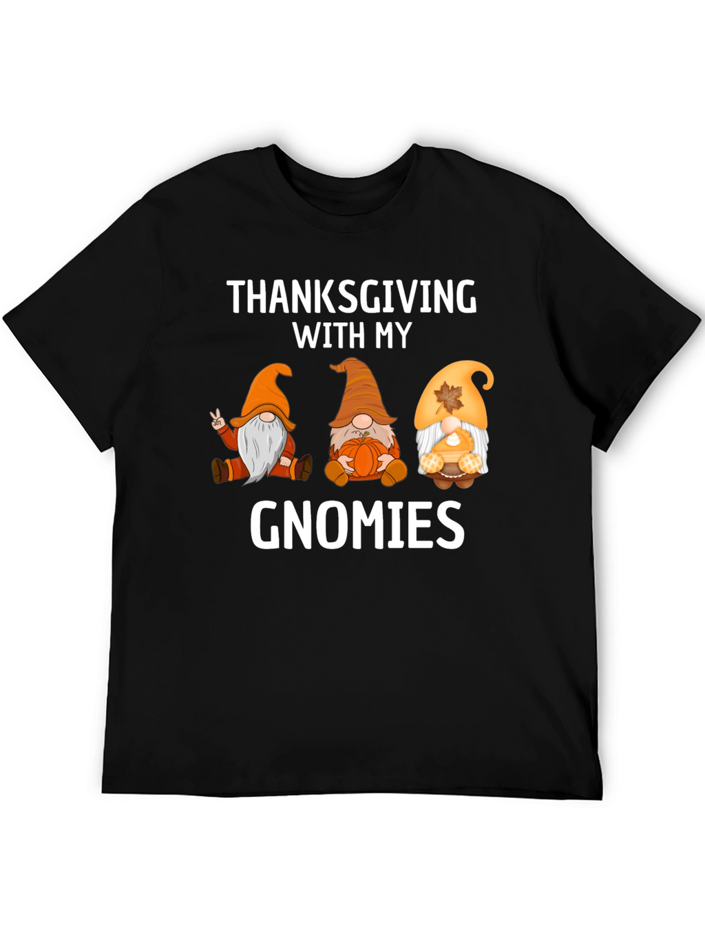 Thanksgiving With My Gnomies T-Shirt