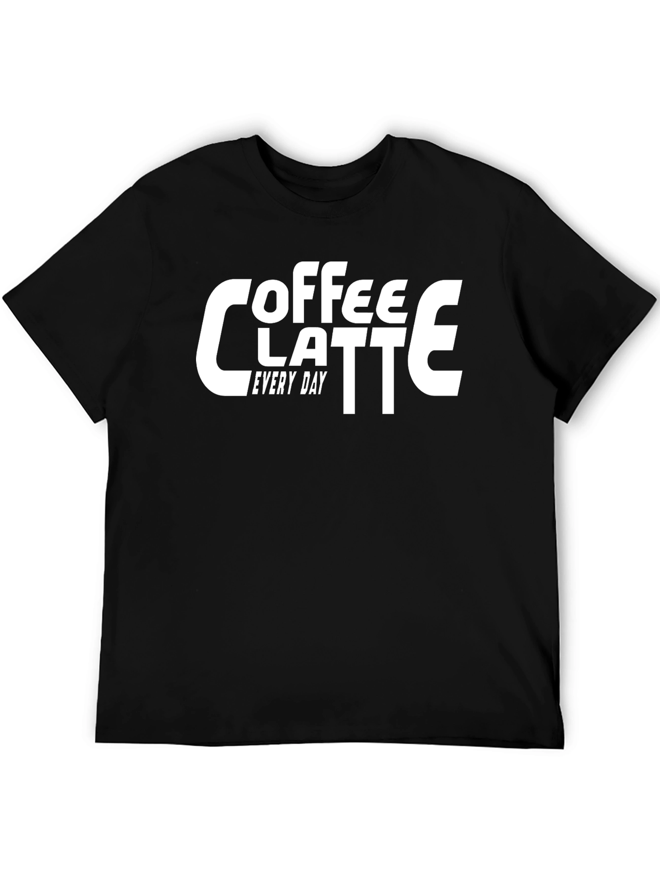 Coffee Latte Every Day Black T-Shirt