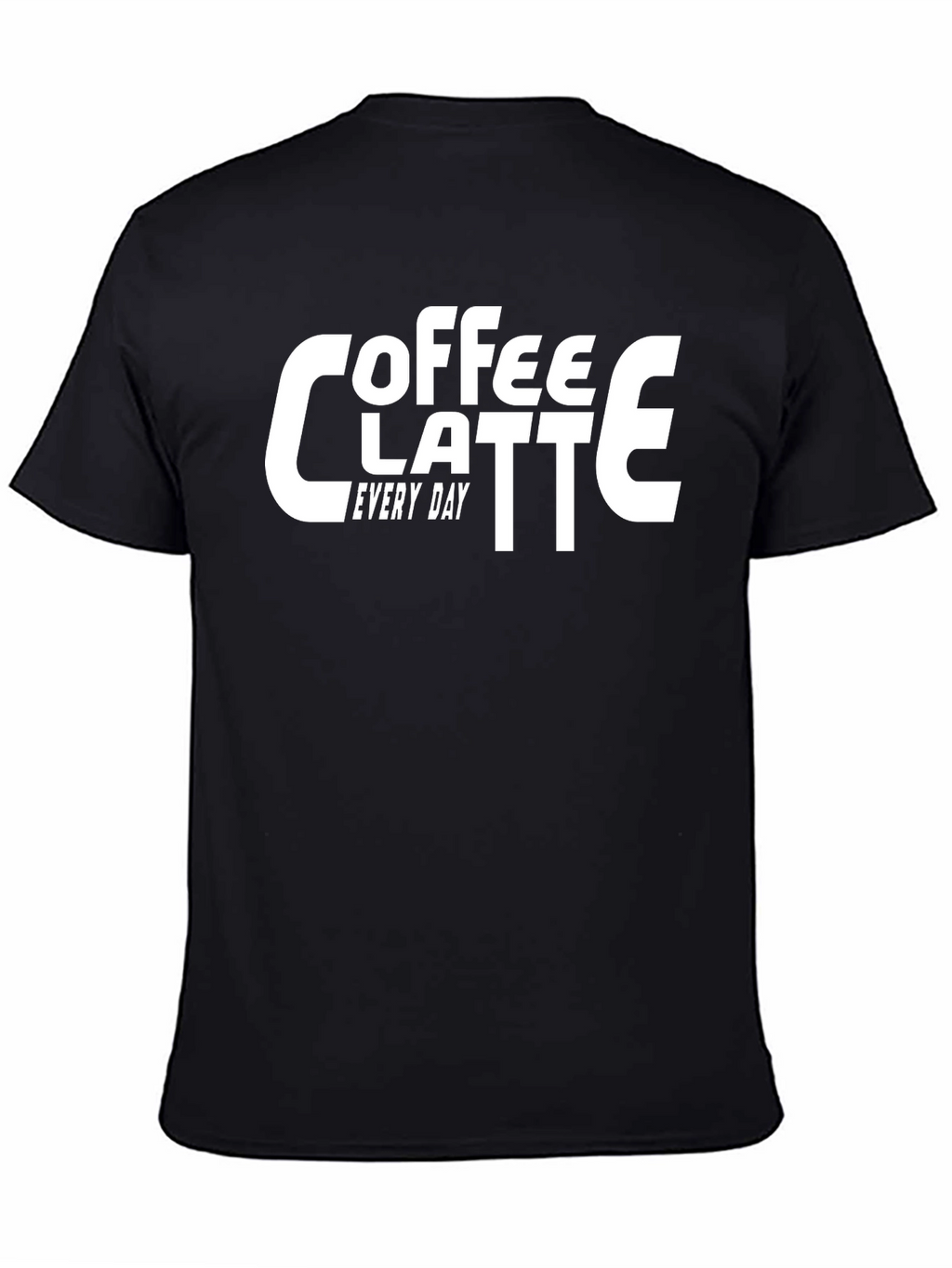 Coffee Latte Every Day Black T-Shirt