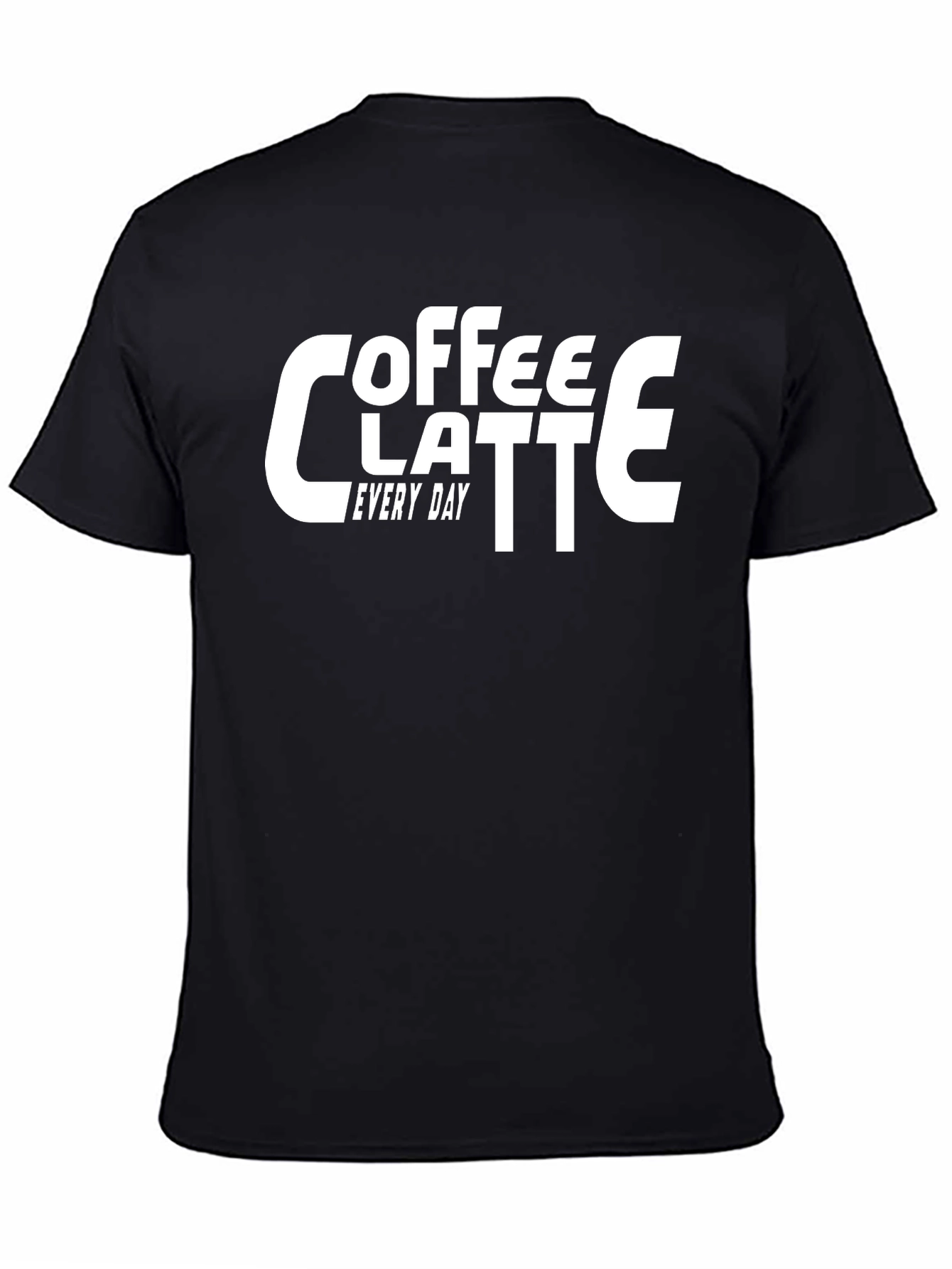 Coffee Latte Every Day Black T-Shirt