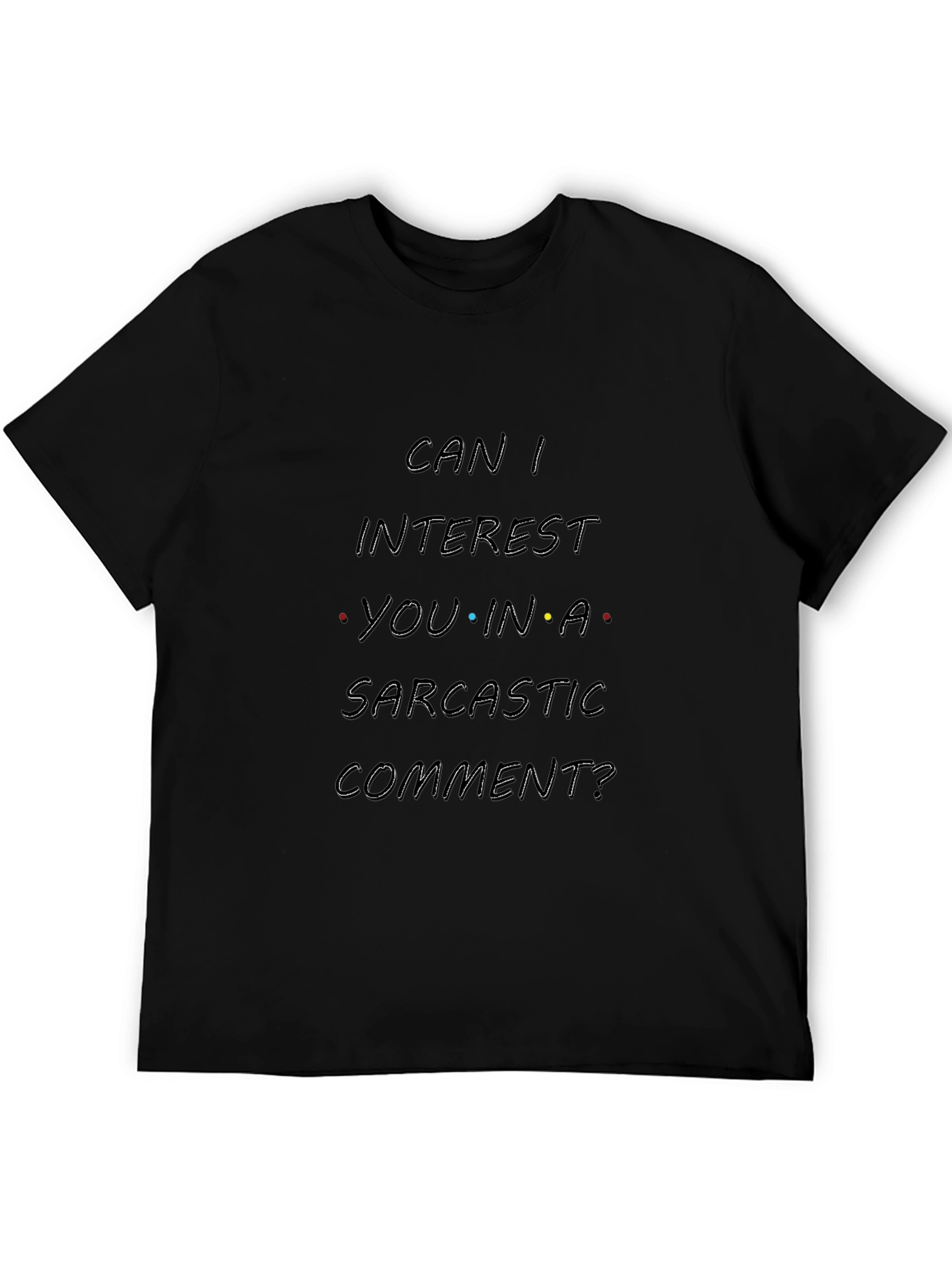 Sarcastic Comment T-Shirt - Black