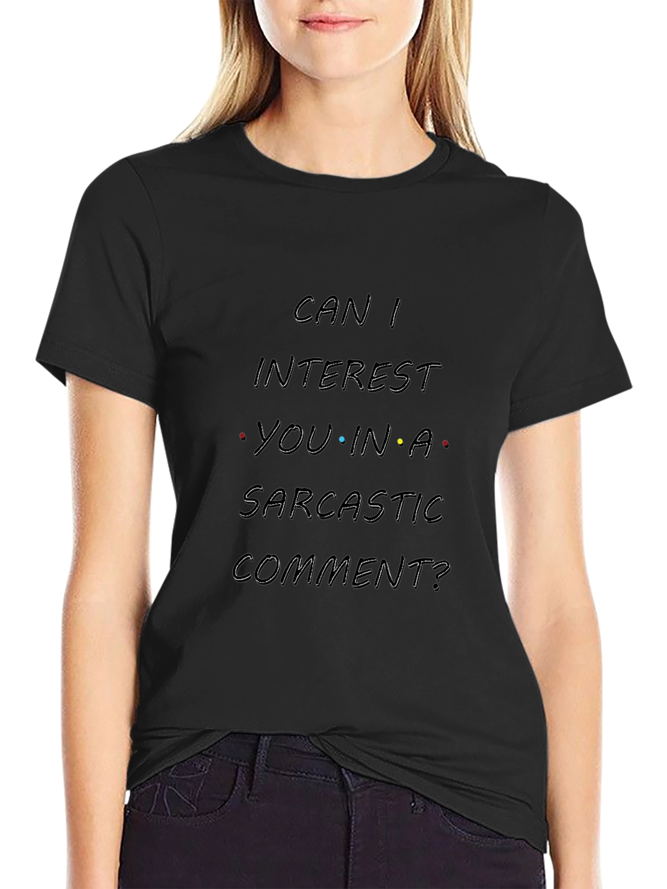 Sarcastic Comment T-Shirt - Black