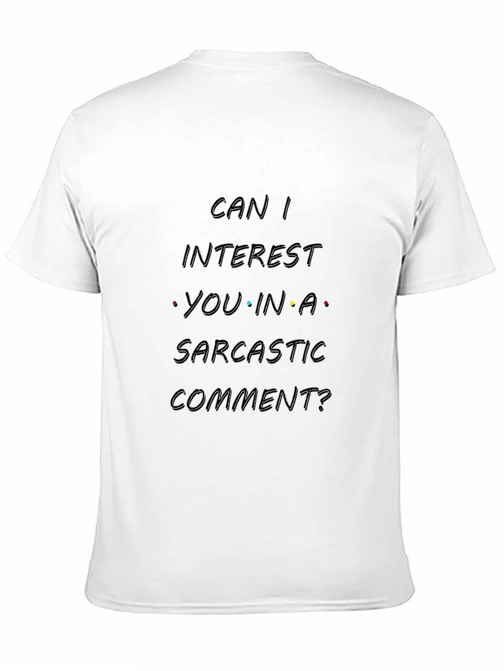 Sarcastic Comment T-Shirt - Black