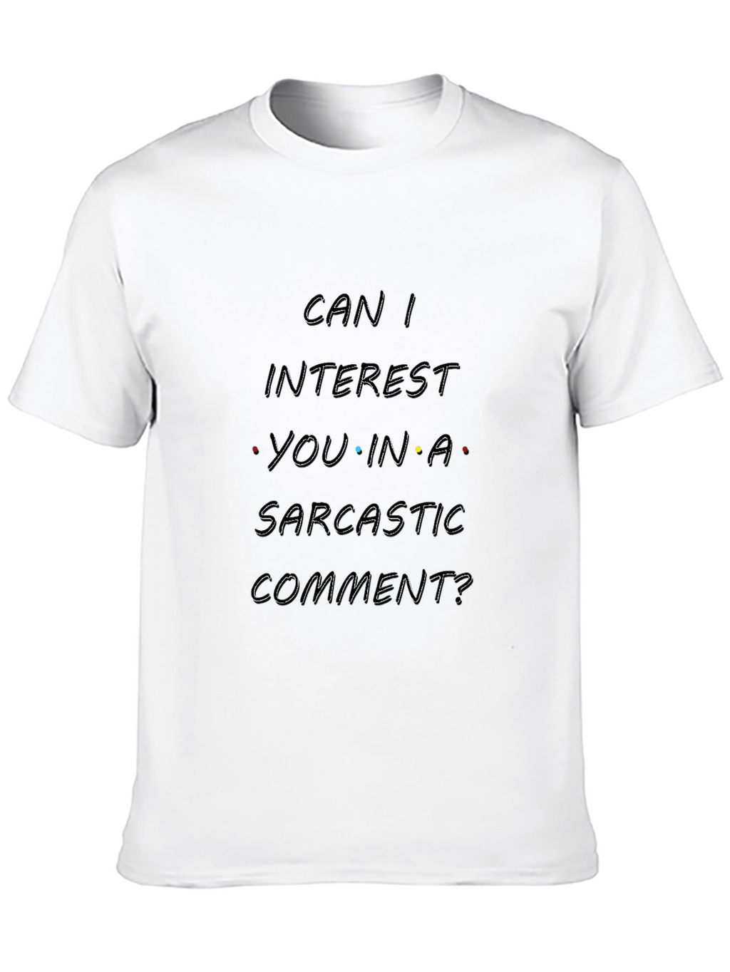 Sarcastic Comment T-Shirt - Black