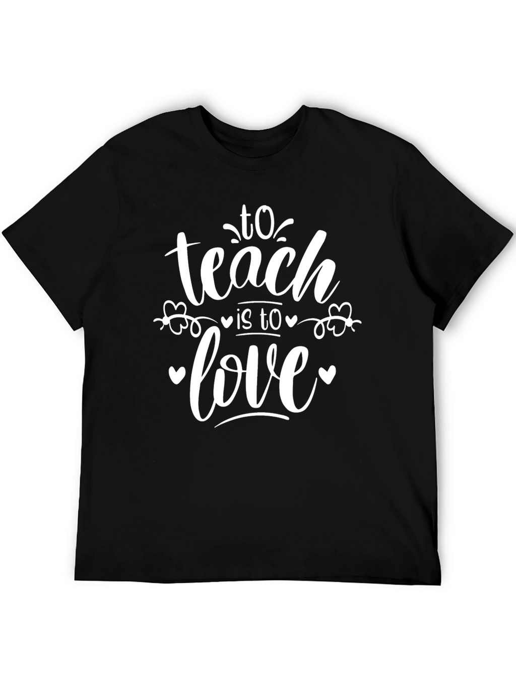 To Teach is to Love - Graphic T-Shirt