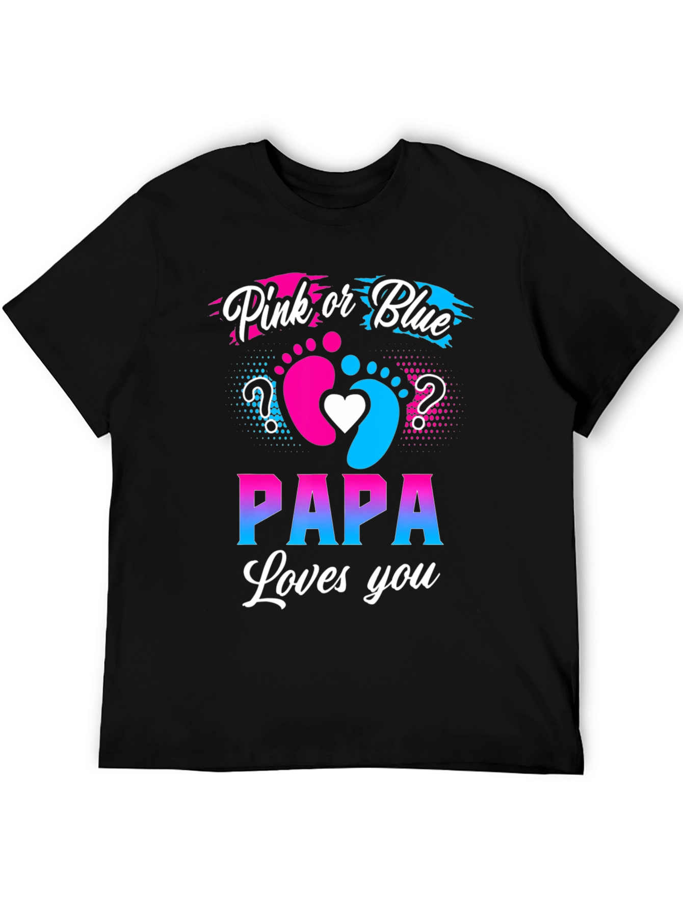 Pink or Blue Papa Loves You T-Shirt