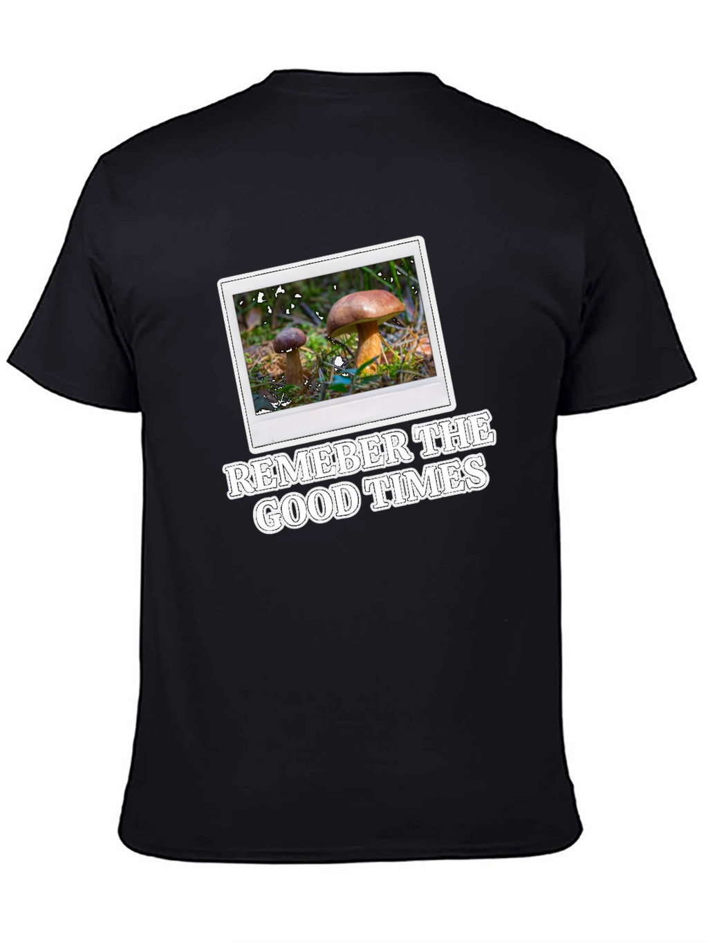 Mushroom Photo T-Shirt - Remember The Good Times