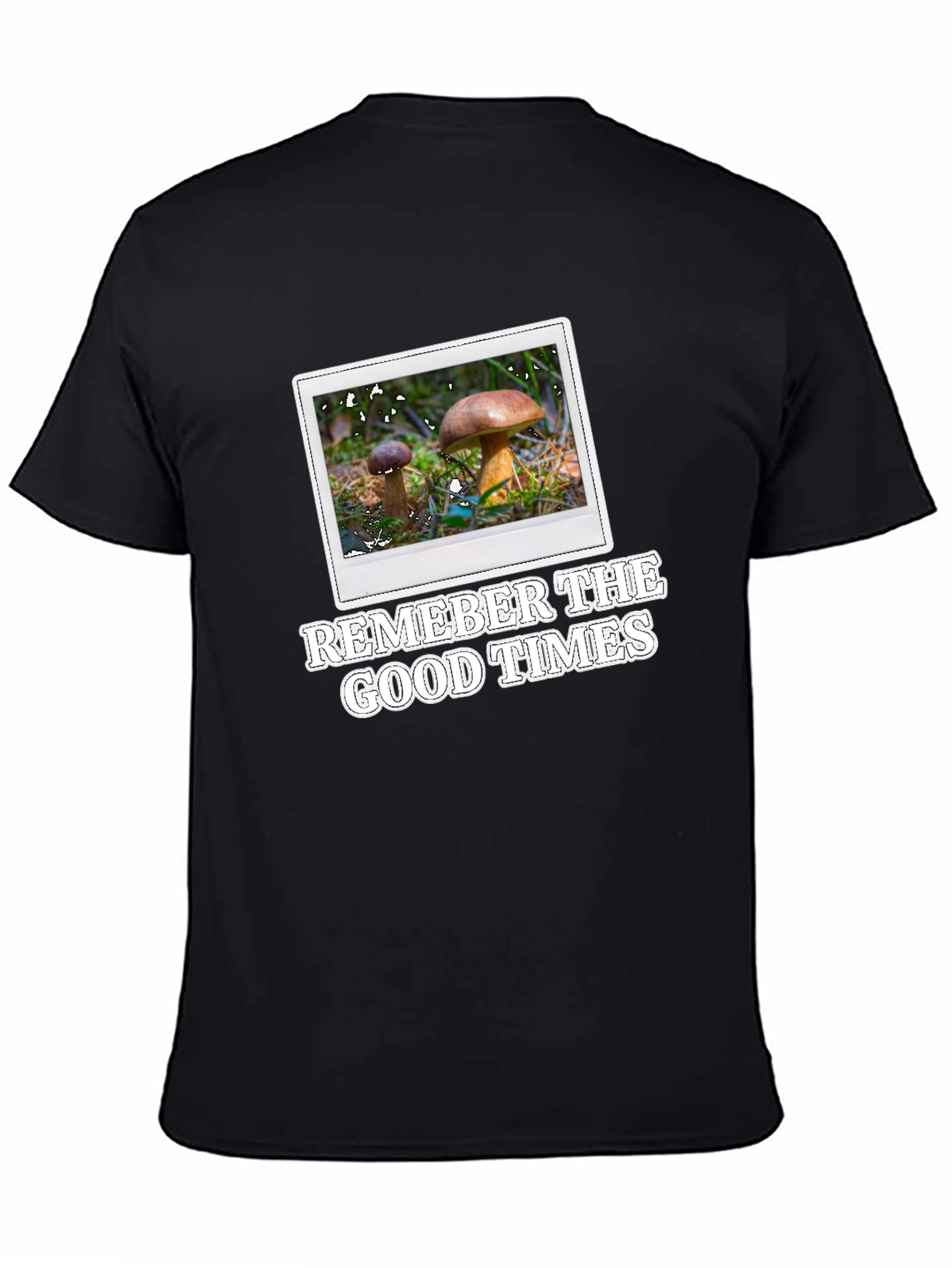 Mushroom Photo T-Shirt - Remember The Good Times