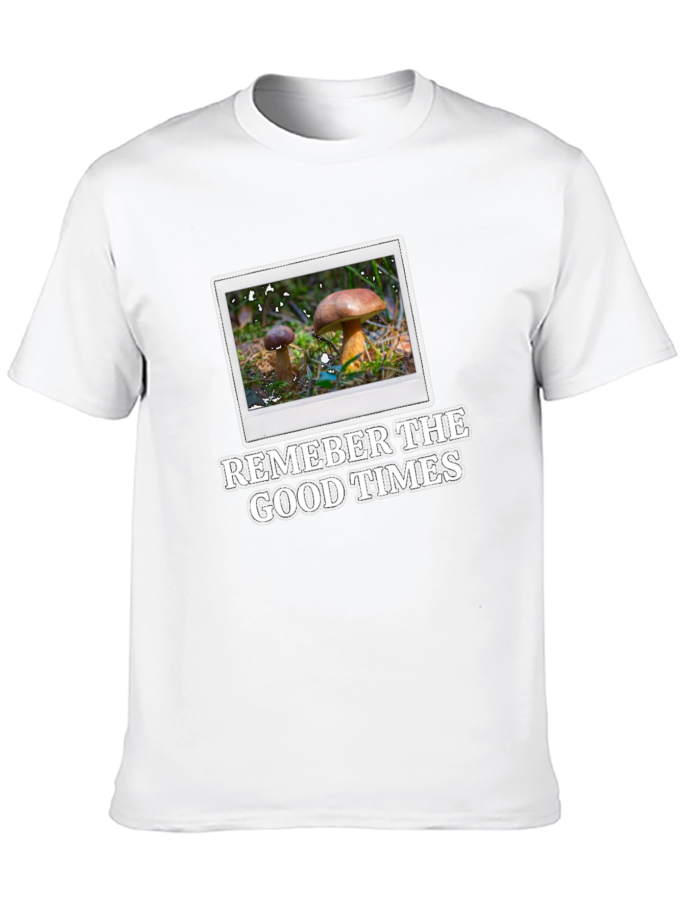 Mushroom Photo T-Shirt - Remember The Good Times