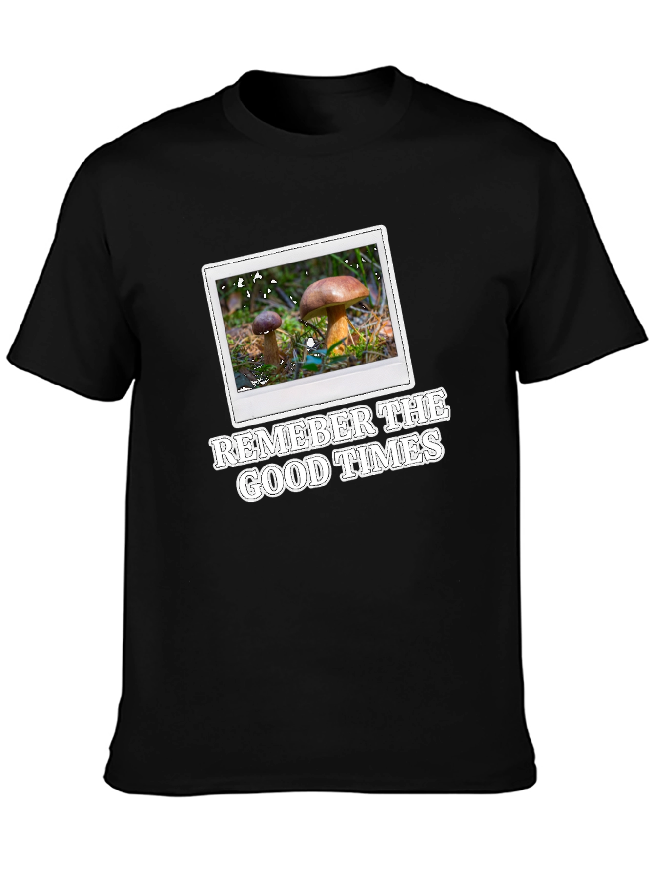 Mushroom Photo T-Shirt - Remember The Good Times