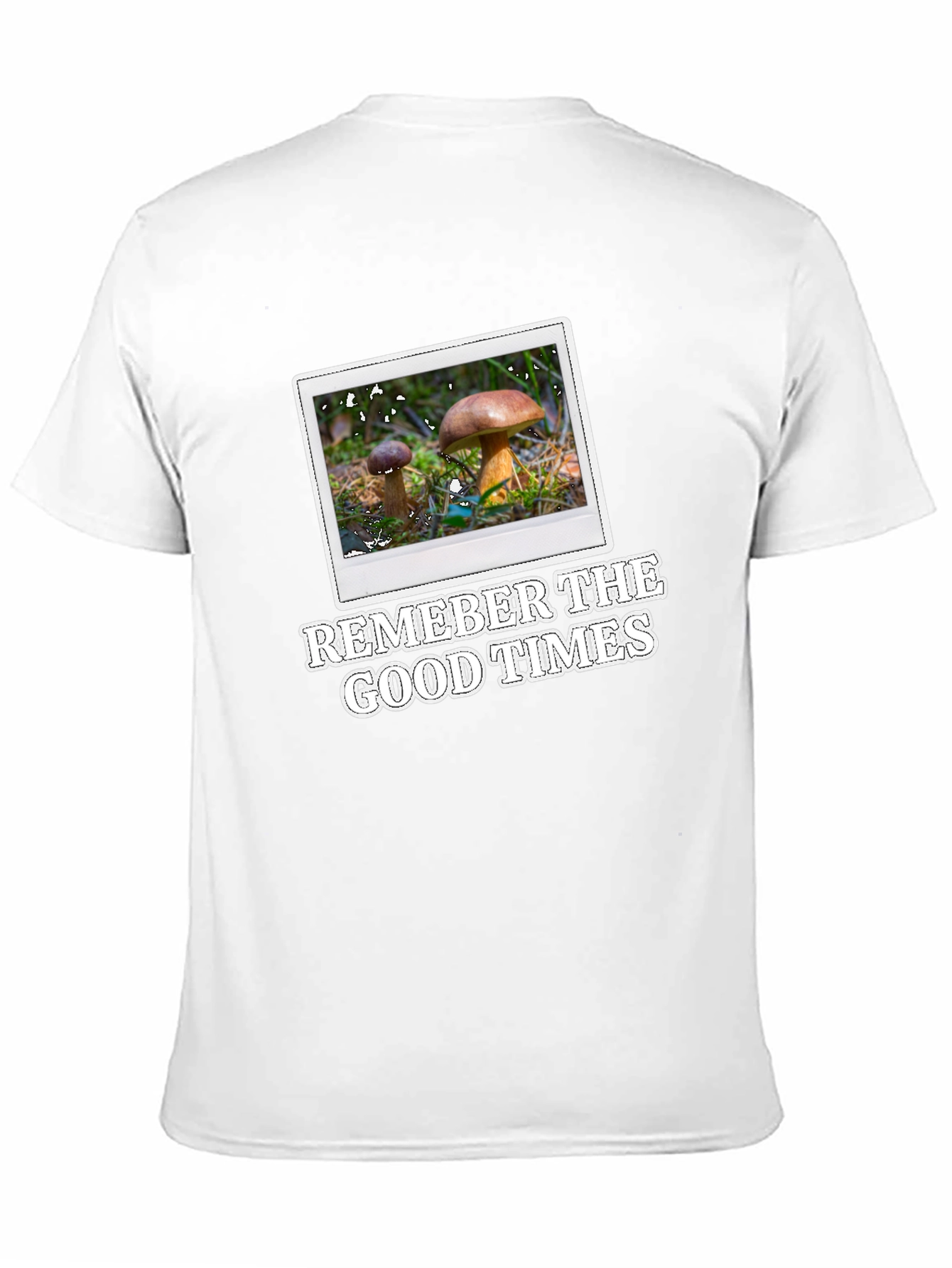 Mushroom Photo T-Shirt - Remember The Good Times