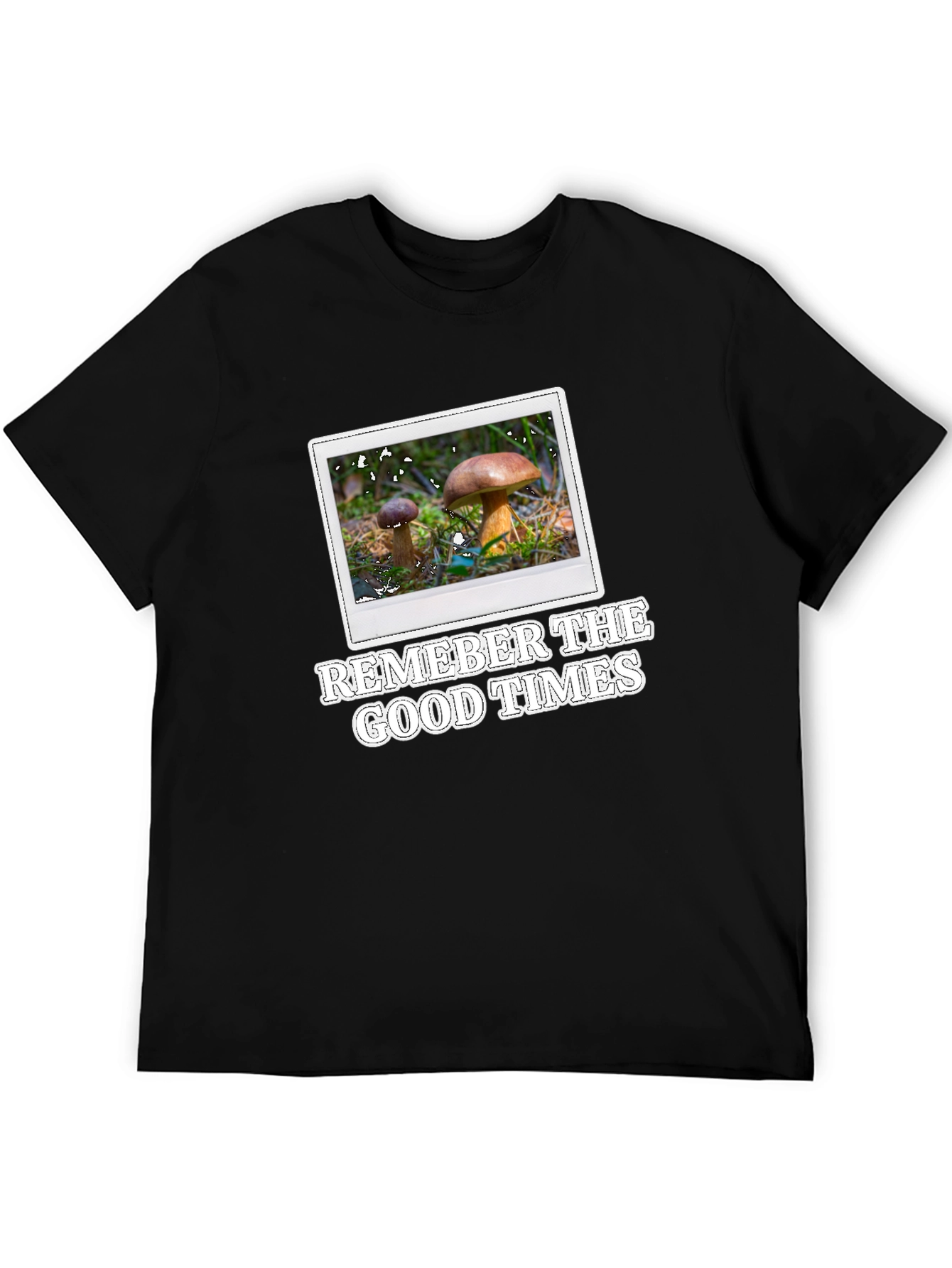 Mushroom Photo T-Shirt - Remember The Good Times