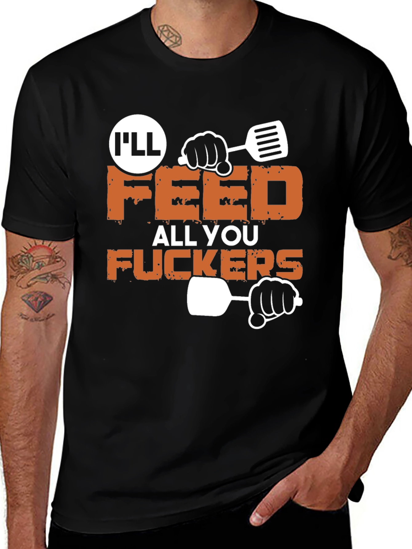 Ill Feed All You Funny Graphic T-Shirt
