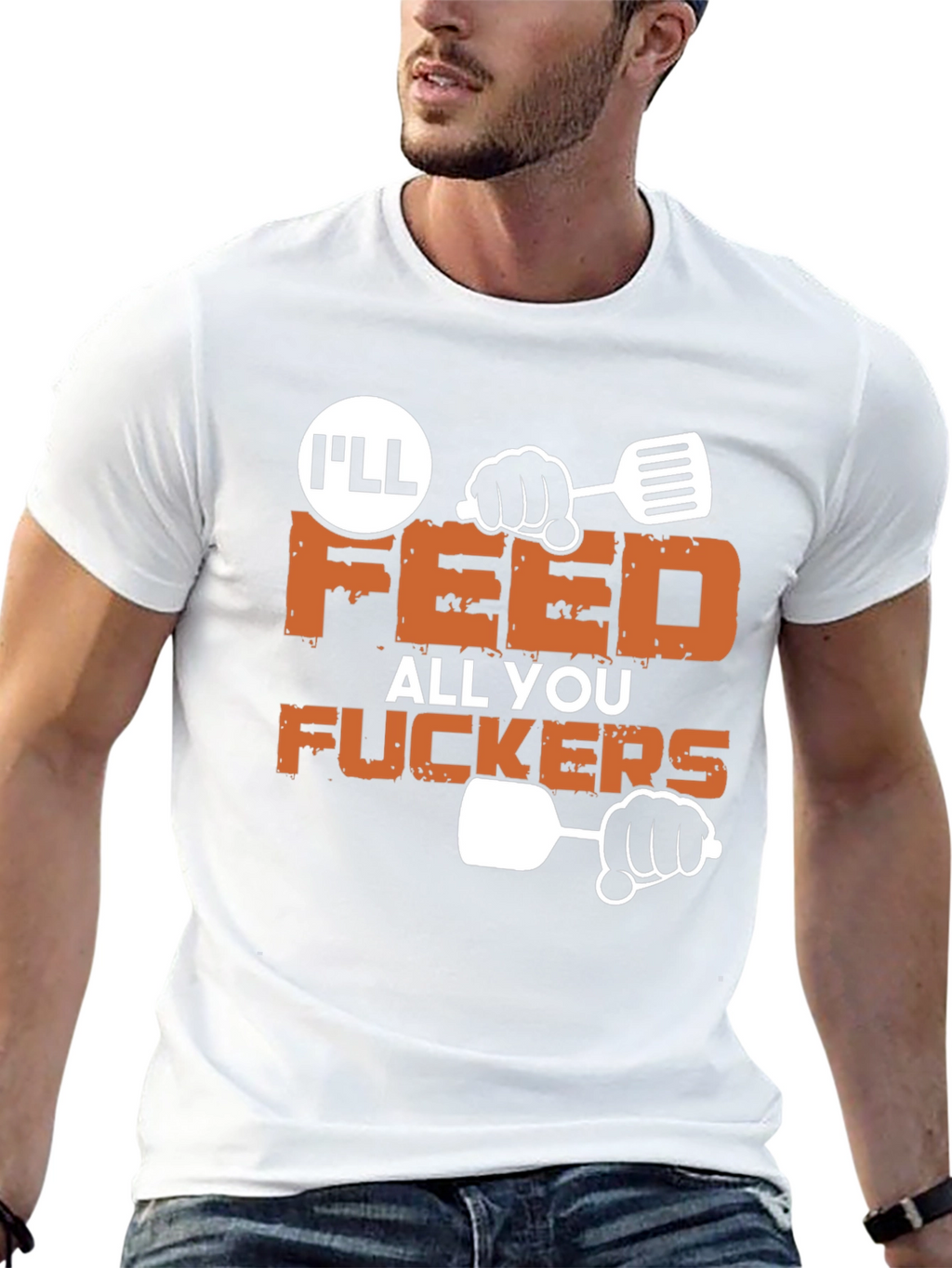 Ill Feed All You Funny Graphic T-Shirt