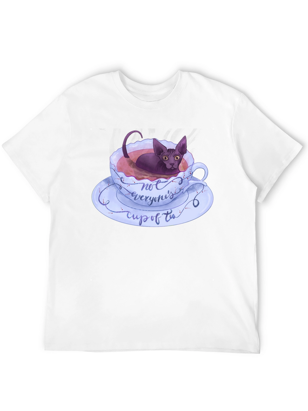 Not Everyones Cup of Tea T-Shirt