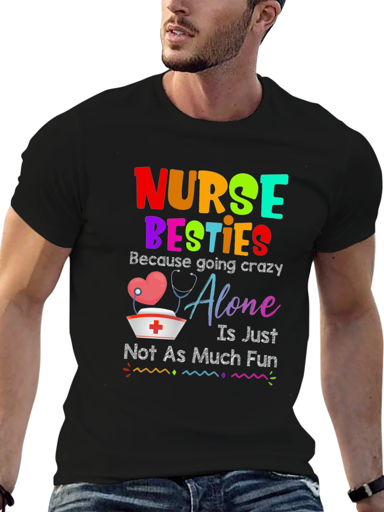 Nurse Besties T-Shirt: Crazy Alone Isnt Fun!