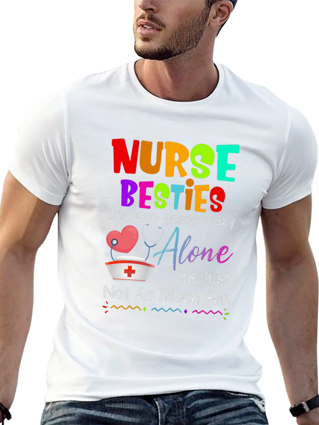 Nurse Besties T-Shirt: Crazy Alone Isnt Fun!
