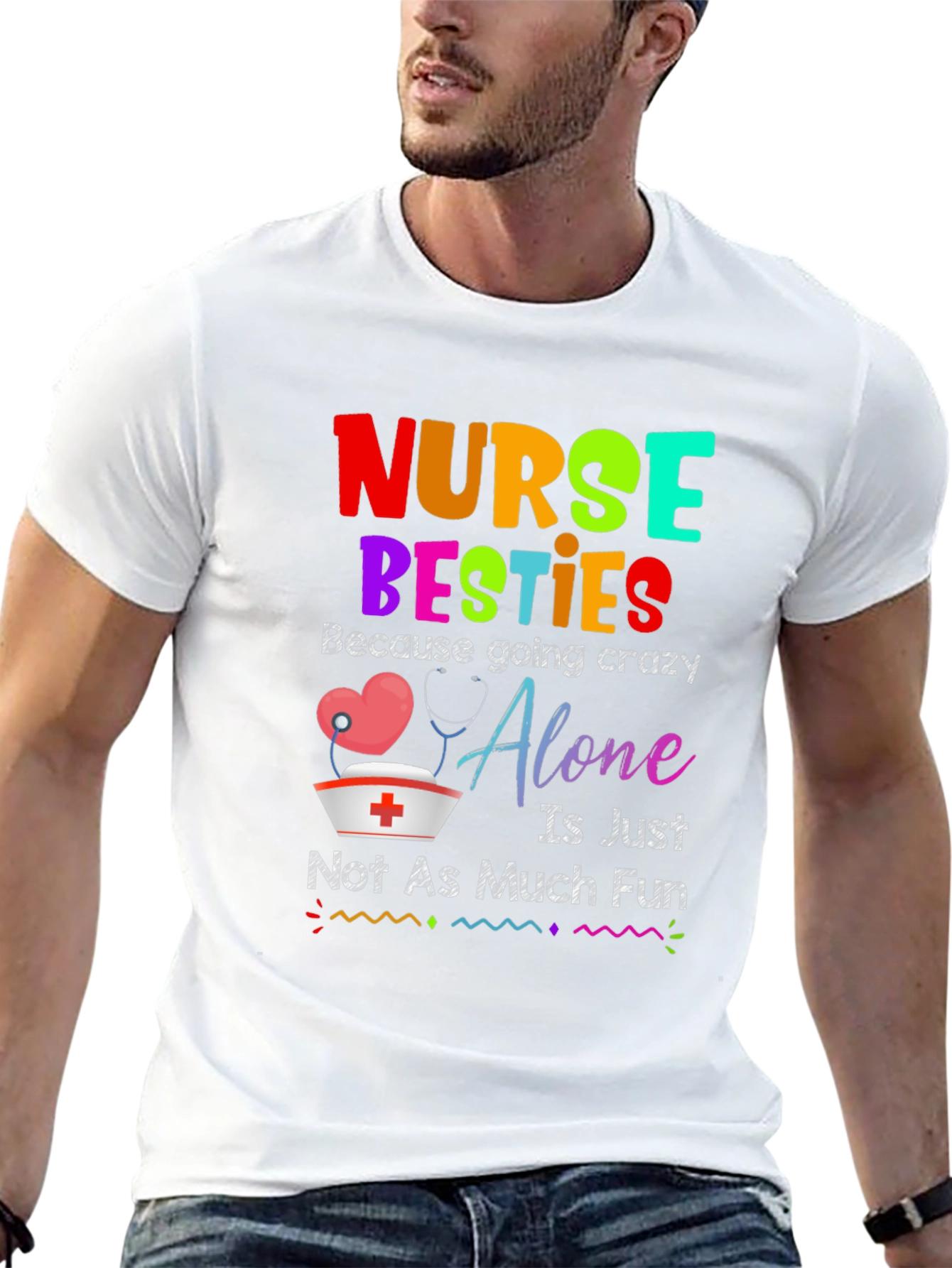 Nurse Besties T-Shirt: Crazy Alone Isnt Fun!