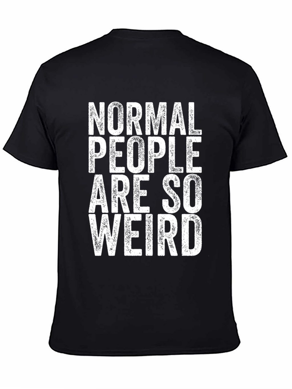 Normal People Are So Weird Graphic Tee