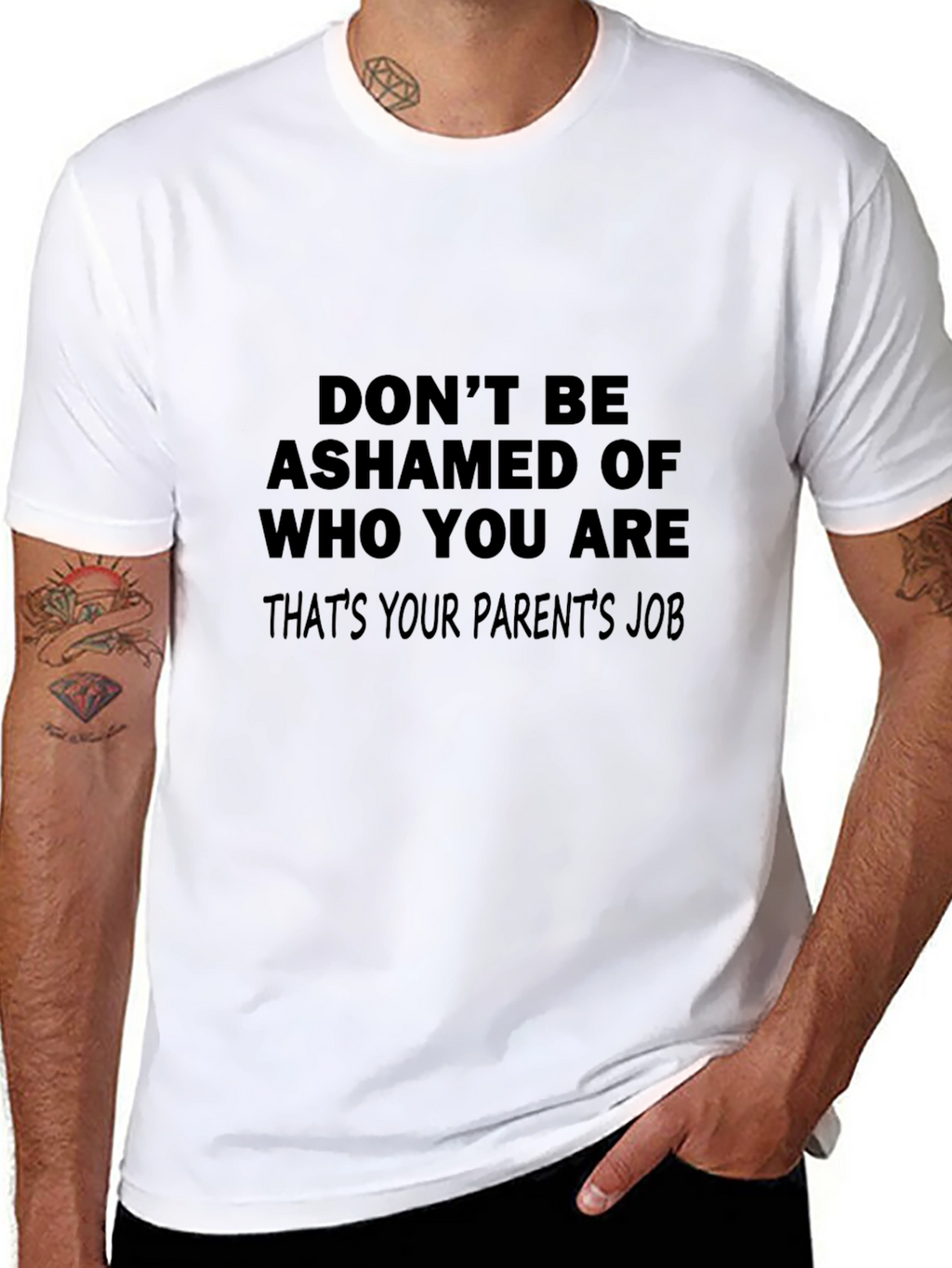 Funny Slogan T-Shirt: Dont Be Ashamed