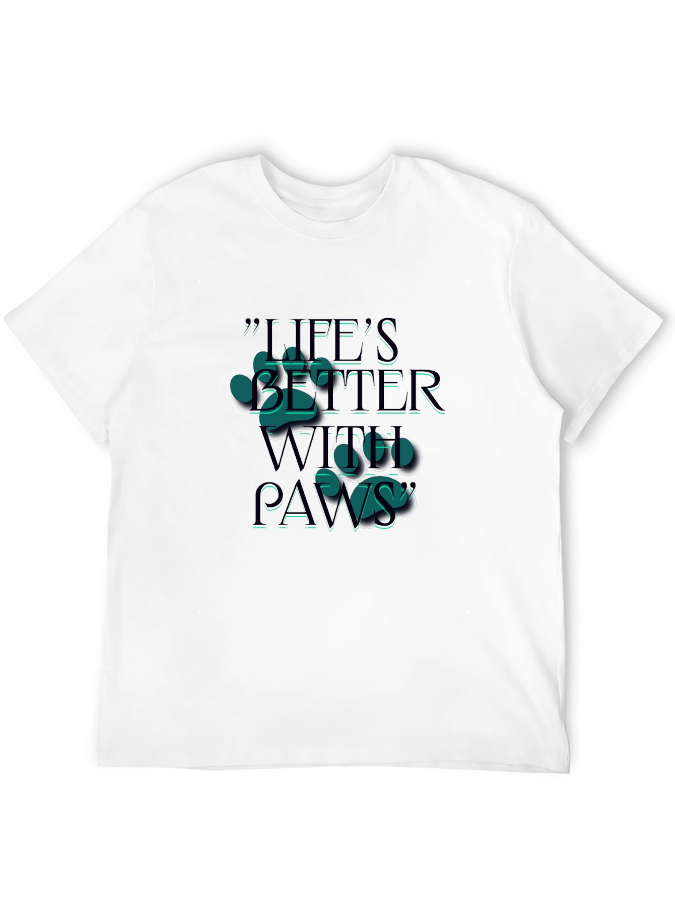 Lifes Better With Paws T-Shirt