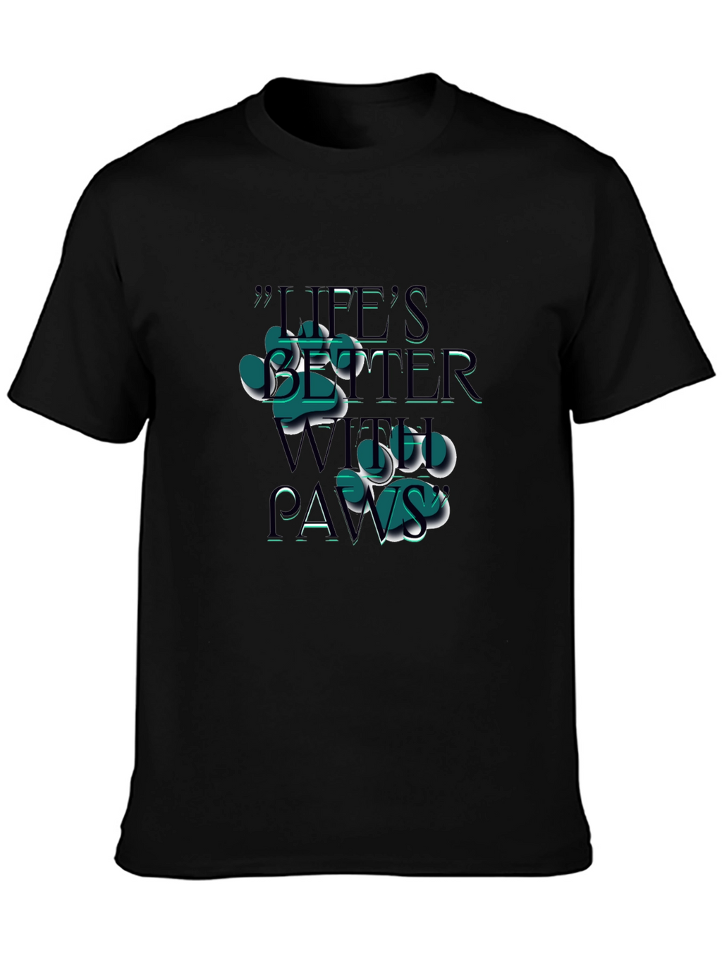 Lifes Better With Paws T-Shirt
