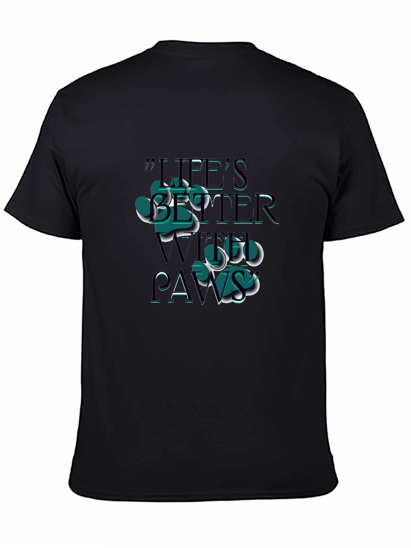 Lifes Better With Paws T-Shirt