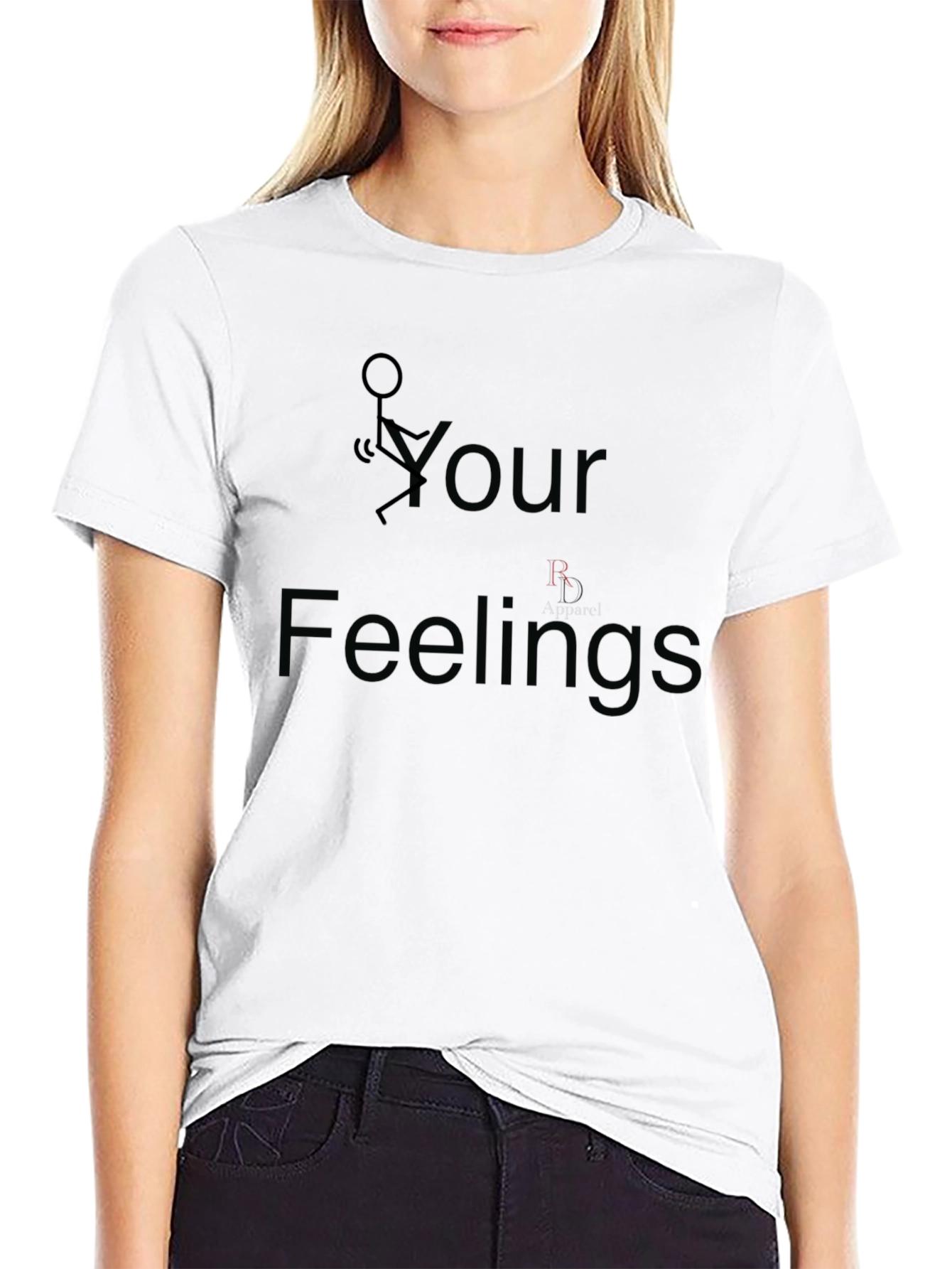 Funny Graphic T-Shirt: F Your Feelings