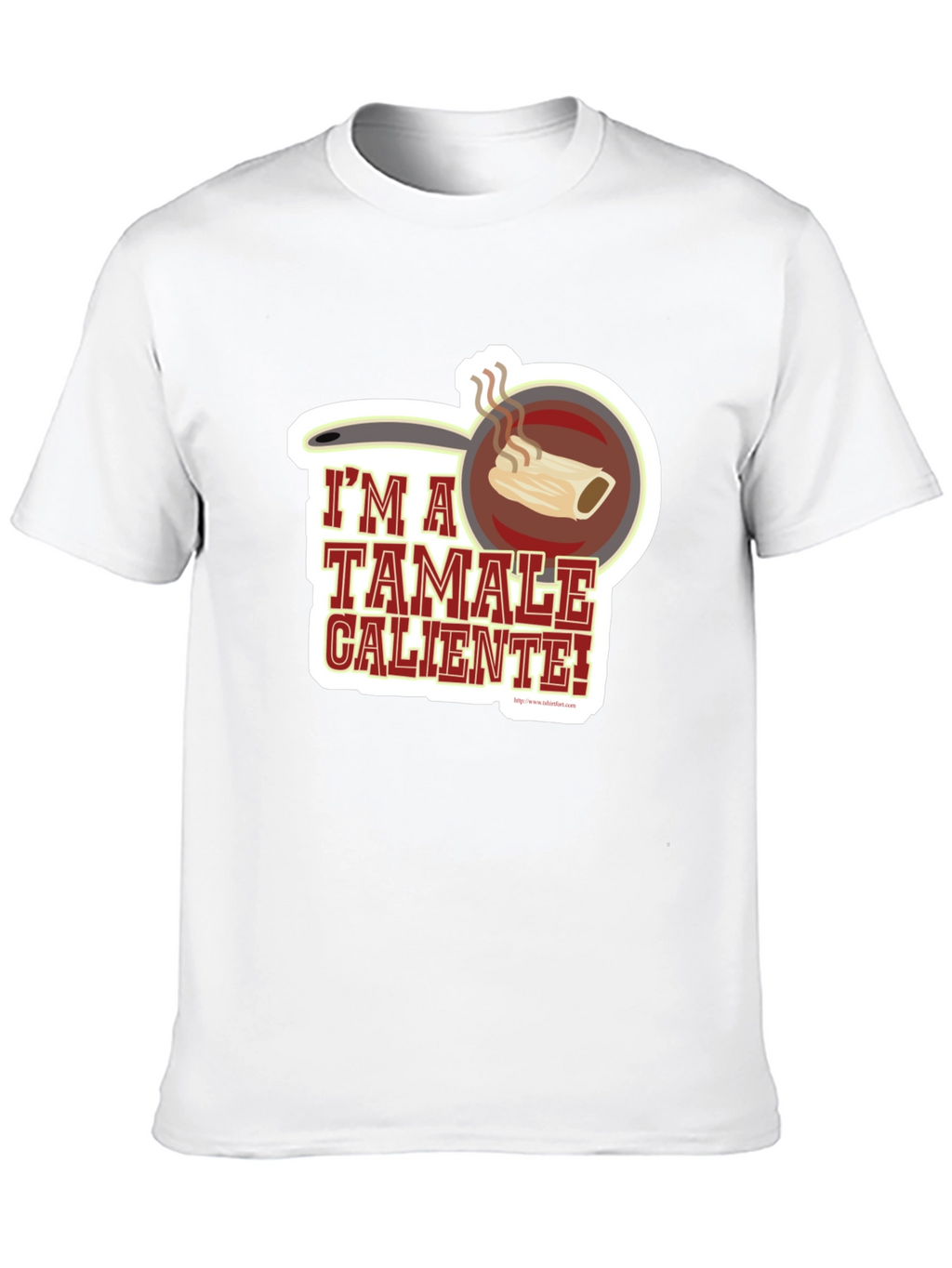 Im a Tamale Caliente! T-Shirt - Funny Foodie Tee