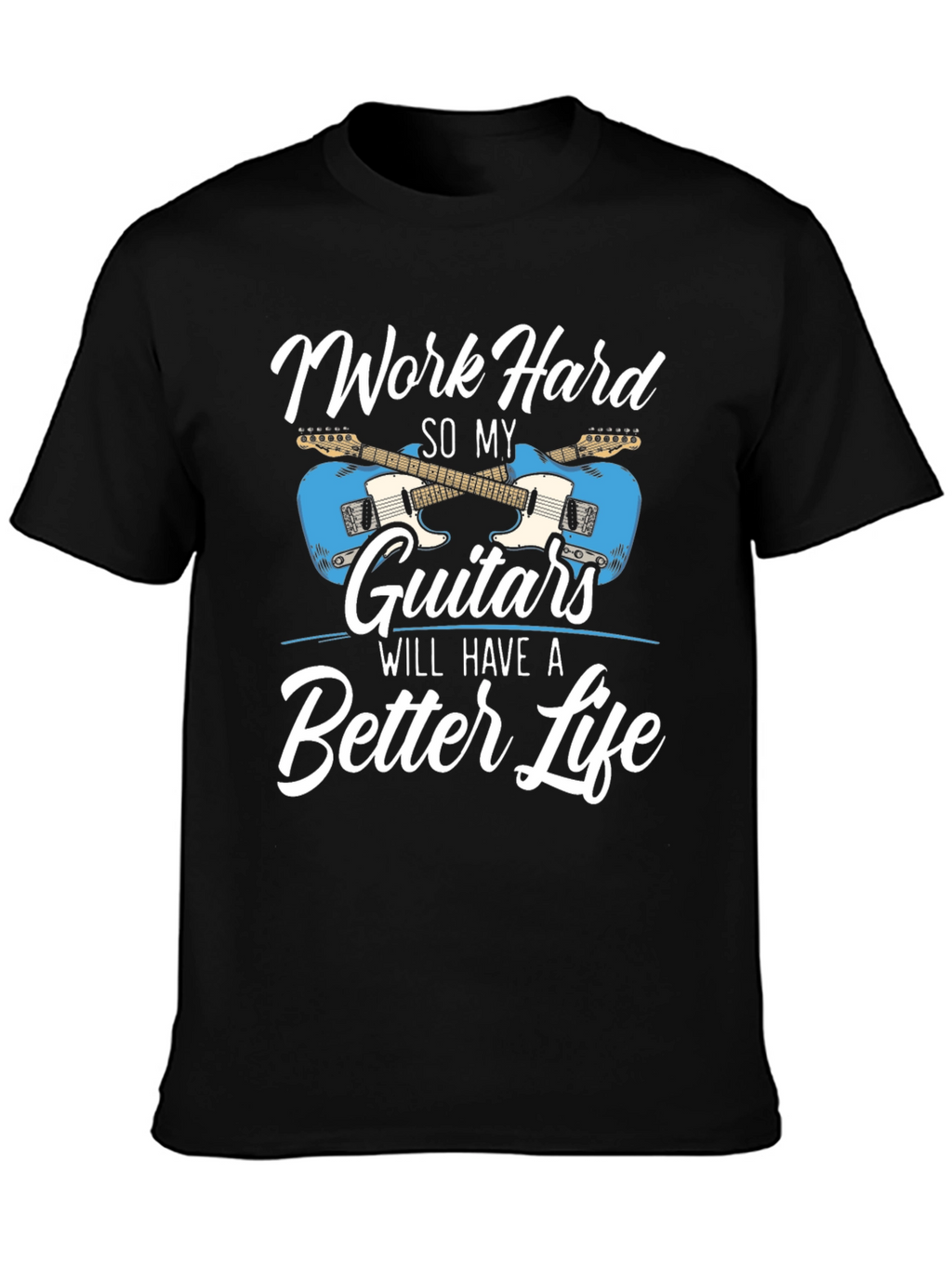 Work Hard Guitars T-Shirt - Musician Tee