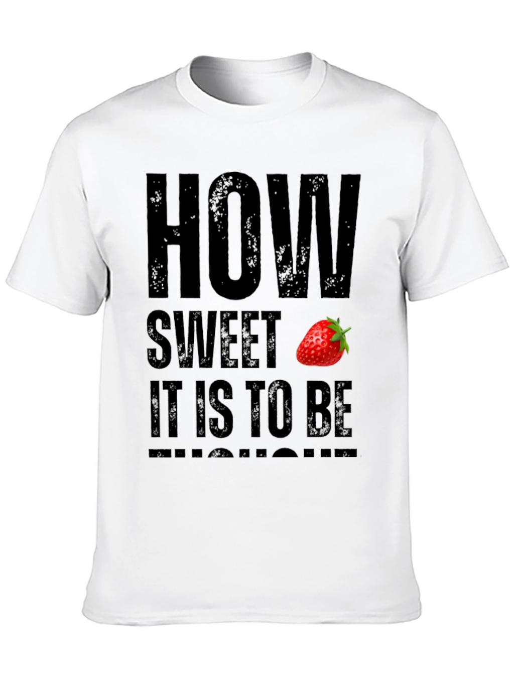 How Sweet Strawberry Graphic T-Shirt