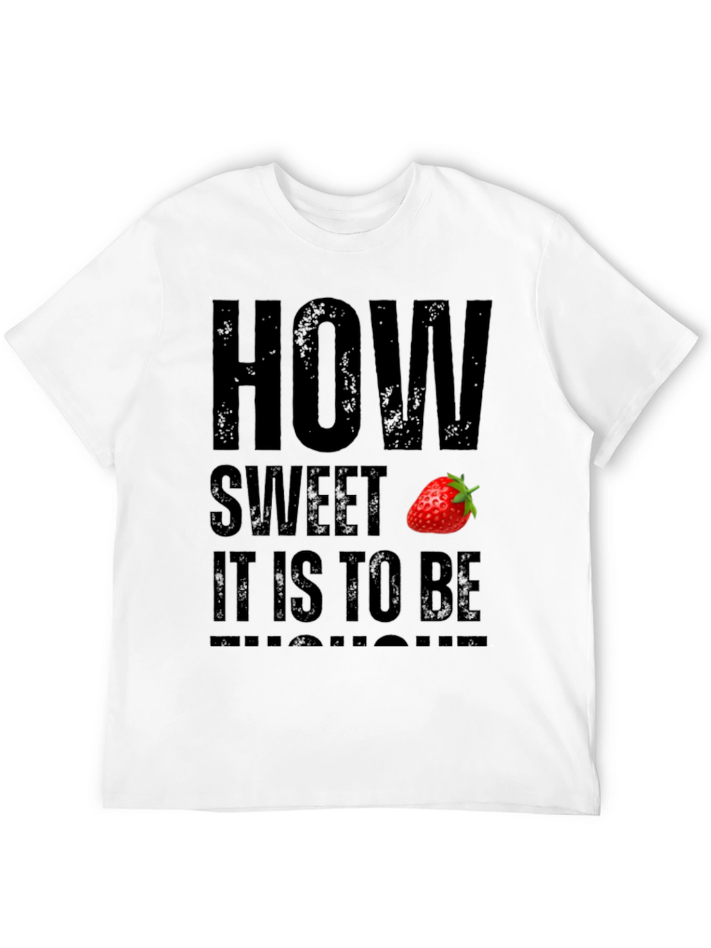How Sweet Strawberry Graphic T-Shirt