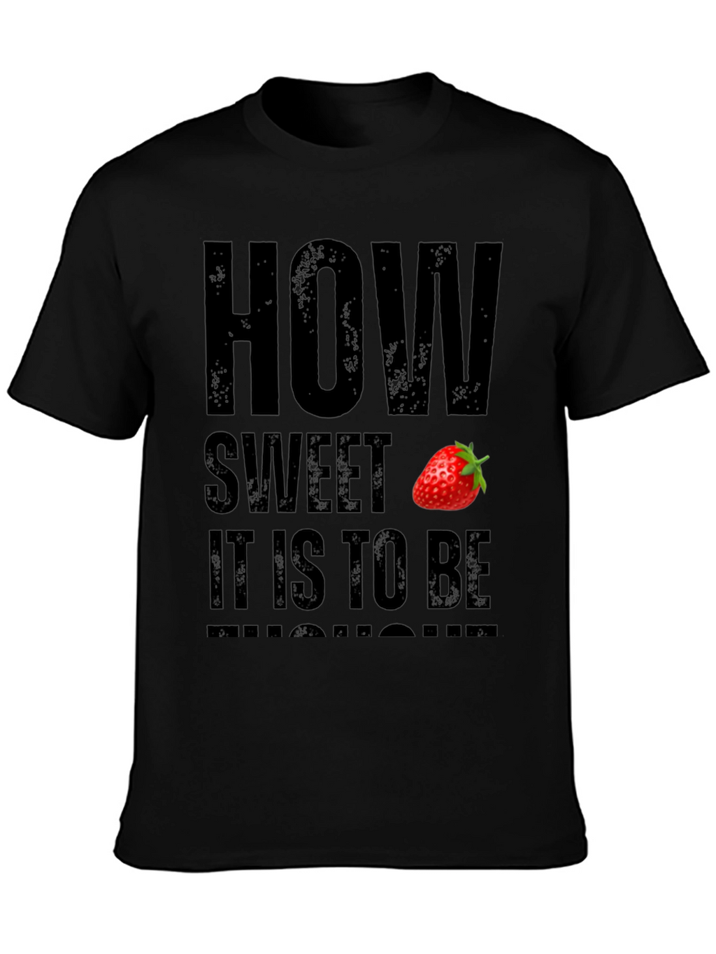 How Sweet Strawberry Graphic T-Shirt