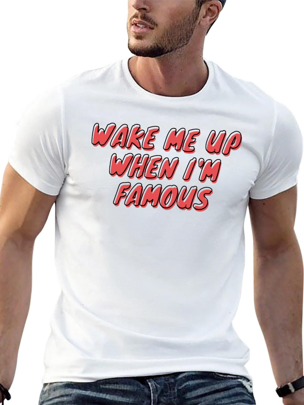 Wake Me Up When Im Famous Graphic T-Shirt
