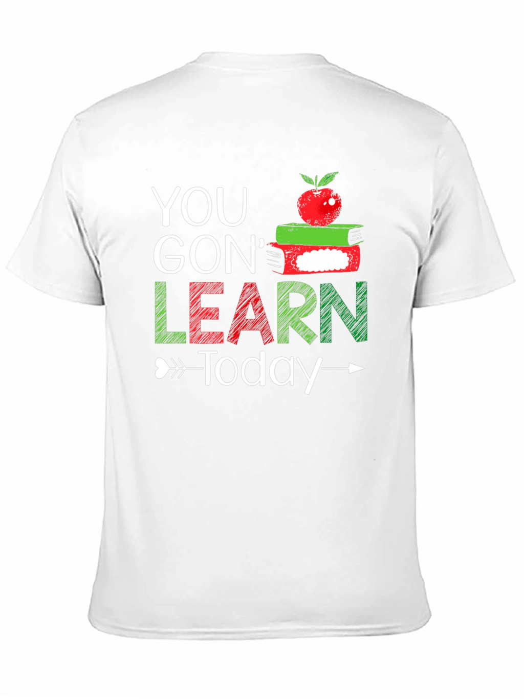 You Gon Learn Today T-Shirt